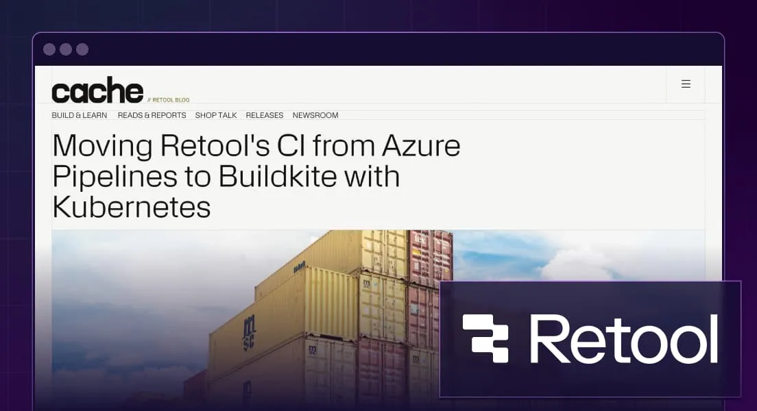 Moving Retool’s CI from Azure Pipelines to Buildkite with Kubernetes